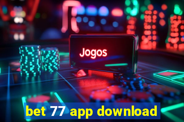 bet 77 app download